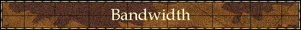 Bandwidth