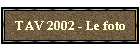 TAV 2002 - Le foto