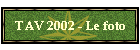 TAV 2002 - Le foto