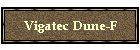 Vigatec Dune-F